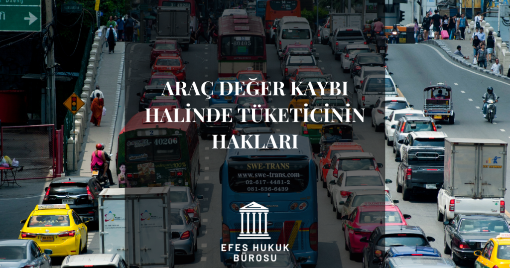 Araç Değer Kaybı Halinde Tüketicinin Hakları
