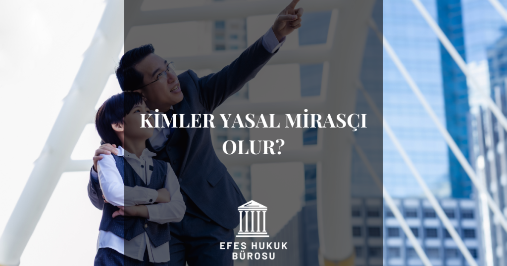 Kimler Yasal Mirasçı Olur?