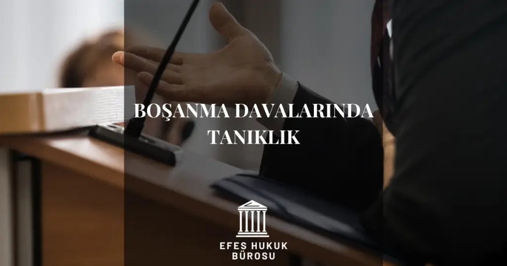 Boşanma Davalarında Tanıklık