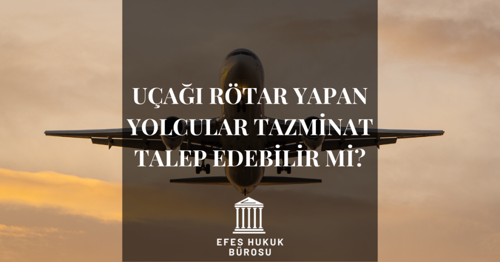 Uçağı Rötar Yapan Yolcular Tazminat Talep Edebilir Mi?