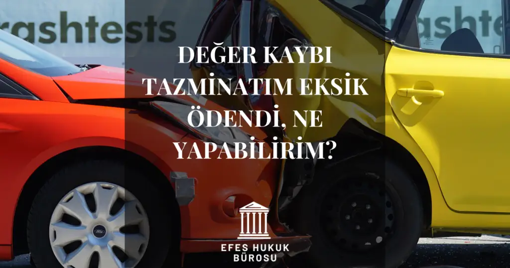 Değer Kaybı Tazminatım Eksik Ödendi, Ne Yapabilirim?
